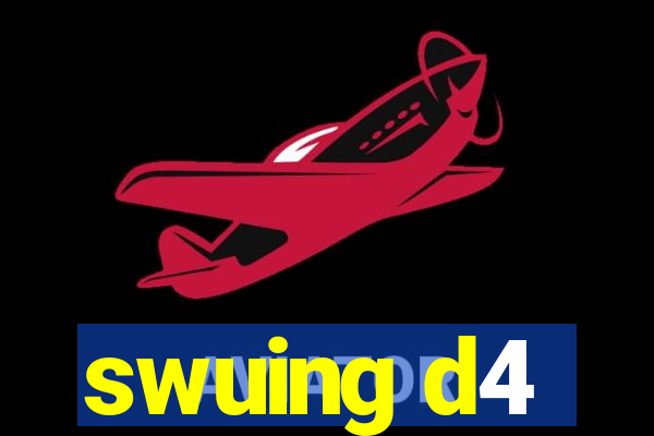 swuing d4
